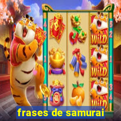 frases de samurai